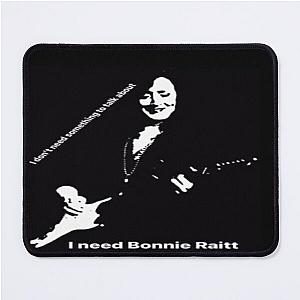 i need Bonnie Raitt Mouse Pad