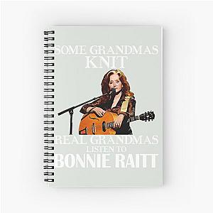 Some Grandmas Knit Real Grandmas Listen to Bonnie Raitt  Spiral Notebook