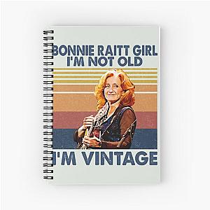 Retro Bonnie Raitt Girl I'm Not Old I'm Vintage  Spiral Notebook