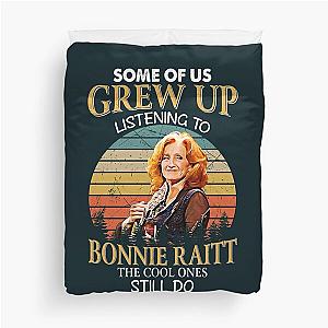 Some Of Us Grew Up Listening To Bonnie Raitt The Cool Ones Still Do Vintage  Duvet Cover