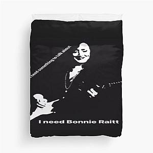 i need Bonnie Raitt Duvet Cover