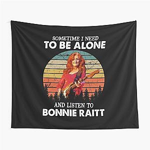 Sometime I Need To Be Alone and Listen To Bonnie Raitt Vintage Tapestry