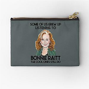 Some Of Us Grew Up Listening To Bonnie Raitt The Cool Ones Still Do  Zipper Pouch