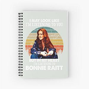 I May Look Like I'm Listening To You Bonnie Raitt Vintage Spiral Notebook