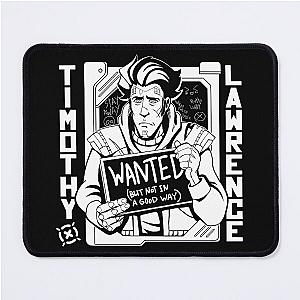 Timothy Wanted (but not in a good way) Lawrence - Black and white - Borderlands fan art. Mouse Pad