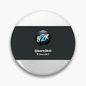 Born2Kill The Legend Of B2K Born2 Kill Pins