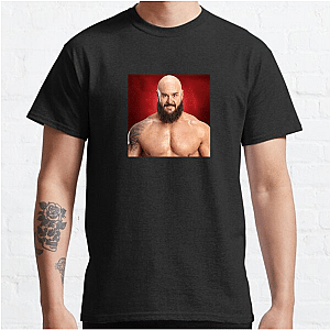 Chaos Follows Braun Strowman Braun Strowman T-Shirts
