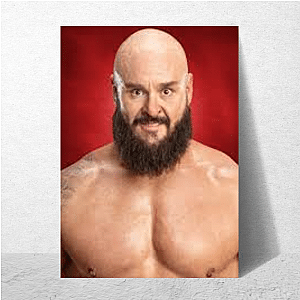 Chaos Follows Braun Strowman Braun Strowman Posters