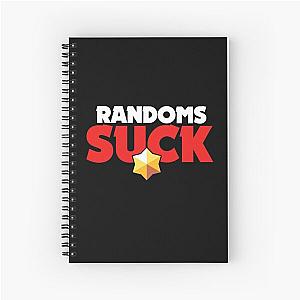 Randoms suck - Brawl Stars Spiral Notebook