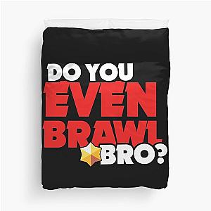 Do you even brawl bro - Brawl Stars Duvet Cover