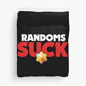 Randoms suck - Brawl Stars Duvet Cover