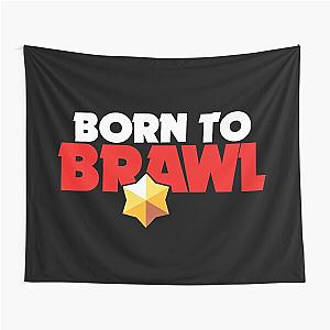 Born to brawl - Brawl Stars Tapestry