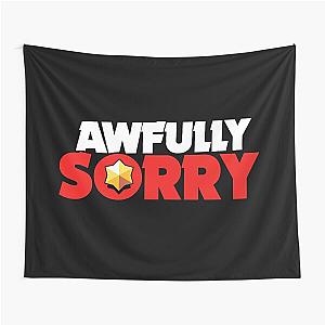 Awfully sorry - Brawl Stars Tapestry