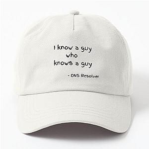 I know a guy who knows a guy | meme | DNS | Breaking Bad | Funny Dad Hat