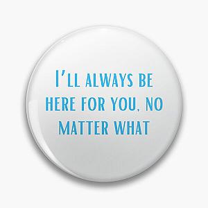 I’ll always be here for you, no matter what-Brent faiyaz Quotes Pin