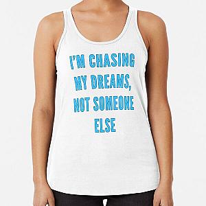 I’m chasing my dreams, not someone else-Brent faiyaz Quotes Racerback Tank Top