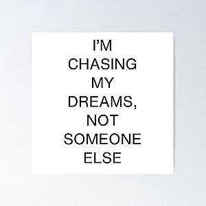 I’m chasing my dreams, not someone else-Brent faiyaz Quotes Poster