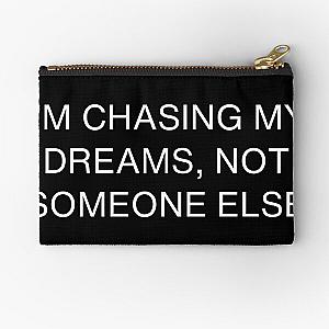 I’m chasing my dreams, not someone else-Brent faiyaz Quotes Zipper Pouch