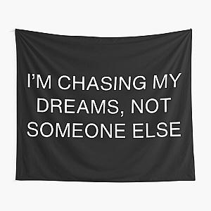 I’m chasing my dreams, not someone else-Brent faiyaz Quotes Tapestry