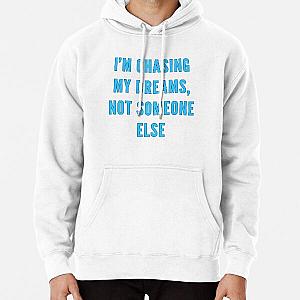 I’m chasing my dreams, not someone else-Brent faiyaz Quotes Pullover Hoodie