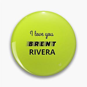 i love you brent rivera Pin