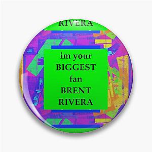 im your biggest fan brent rivera Pin