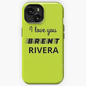 i love you brent rivera iPhone Tough Case