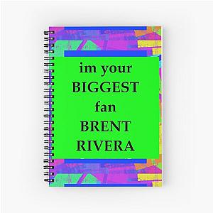 im your biggest fan brent rivera Spiral Notebook