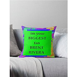 im your biggest fan brent rivera Throw Pillow