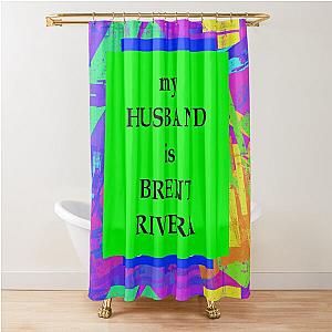 my husband is brent rivera  Shower Curtain