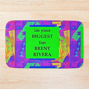 im your biggest fan brent rivera Bath Mat