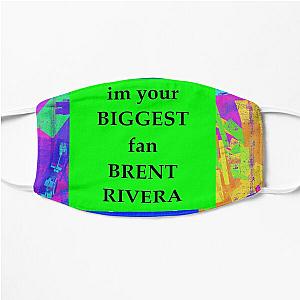 im your biggest fan brent rivera Flat Mask