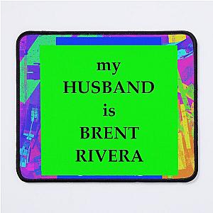 my husband is brent rivera  Mouse Pad