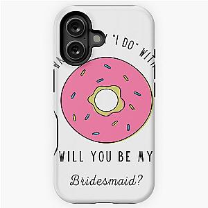 Bridesmaids Proposal  iPhone Tough Case