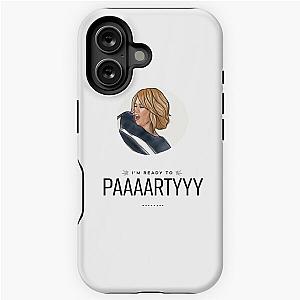 Bridesmaids Movie Im Ready To Party iPhone Tough Case