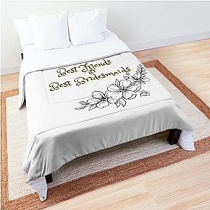 BEST FRIENDS AND BEST BRIDESMAIDS Comforter