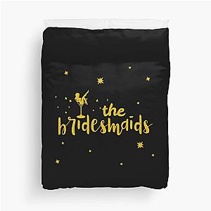 the bridesmaids Duvet Cover