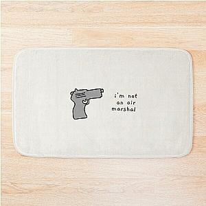 bridesmaids quote- i'm not an air marshal Bath Mat