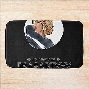 Bridesmaids Movie Im Ready To Party  Bath Mat