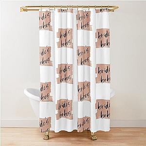 Bride's Babes Bridesmaids Tribe Shower Curtain