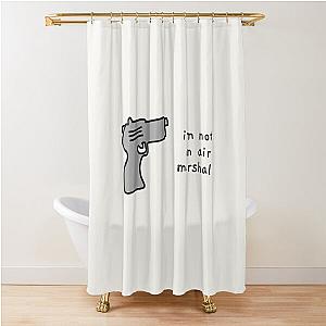 bridesmaids quote- i'm not an air marshal Shower Curtain