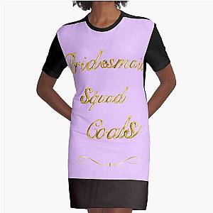 Must have bridesmaids  Graphic T-Shirt Dress