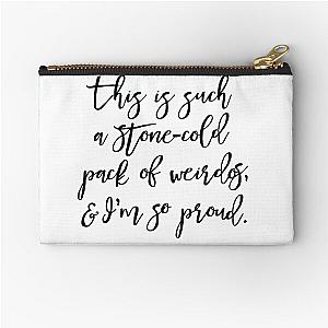 BRIDESMAIDS MOVIE QUOTE "STONE-COLD PACK OF WEIRDOS" Zipper Pouch