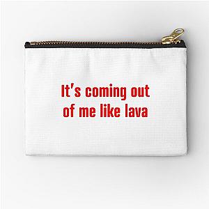 Bridesmaids it's coming out of me like lava Zipper Pouch