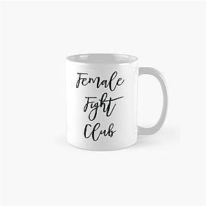 BRIDESMAIDS MOVIE QUOTE "FEMALE FIGHT CLUB" Classic Mug