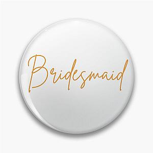 Bridesmaids  Pin