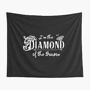 I'm the diamond of the season Bridgerton Netflix  Tapestry