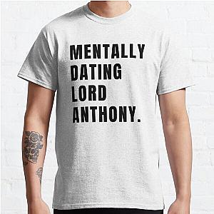 Bridgerton Mentally Dating Lord Anthony Classic T-Shirt