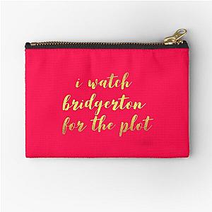 I watch Bridgerton for the plot Zipper Pouch