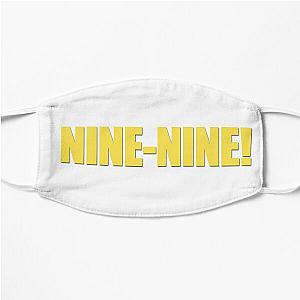 Brooklyn Nine Nine - Nine-Nine! Flat Mask